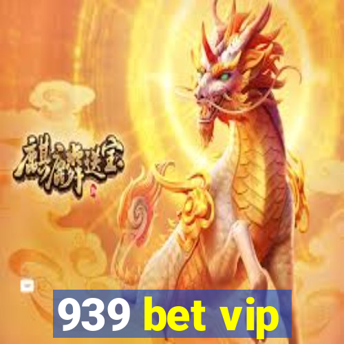 939 bet vip